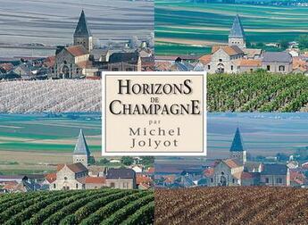 Couverture du livre « Horizons de Champagne » de Michel Jolyot aux éditions Atelier Michel Jolyot