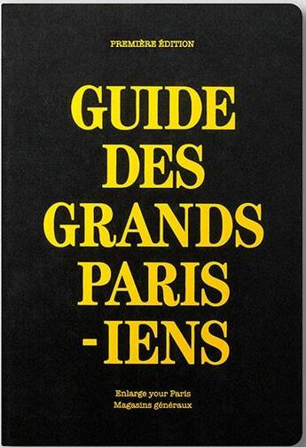 Couverture du livre « Guide des grands parisiens » de Enlarge Your Paris aux éditions Magasins Generaux