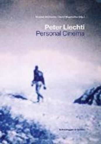 Couverture du livre « Peter Liechti : personal cinema » de Hannes Bruhwiller et David Wegmuller aux éditions Scheidegger