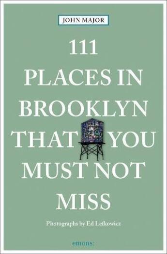 Couverture du livre « 111 places in Brooklyn that you must not miss » de John Major aux éditions Antique Collector's Club