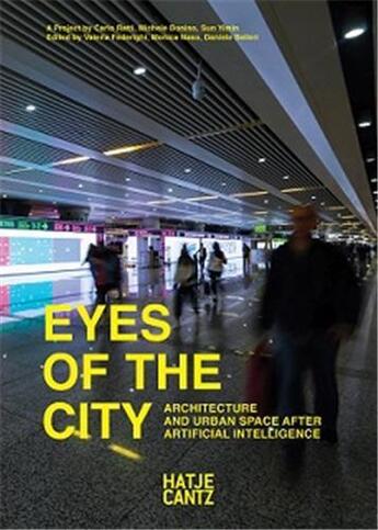 Couverture du livre « Eyes of the city : architecture and urban space after artificial intelligence » de Valeria Federighi aux éditions Hatje Cantz