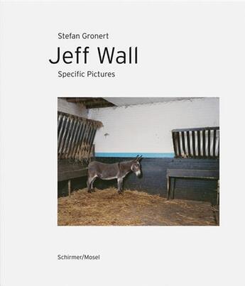 Couverture du livre « Jeff wall specific pictures » de Jeff Wall aux éditions Schirmer Mosel