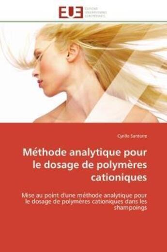 Couverture du livre « Me thode analytique pour le dosage de polyme res cationiques - mise au point d'une me thode analytiq » de Santerre Cyrille aux éditions Editions Universitaires Europeennes