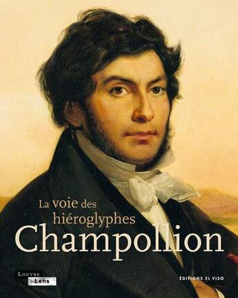 Couverture du livre « Champollion : la voie des hiéroglyphes » de Rondot Vincent aux éditions El Viso