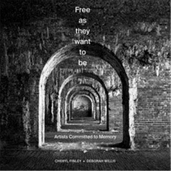 Couverture du livre « Free as they want to be artists committed to memory » de Deborah Willis et Cheryl Finley aux éditions Damiani