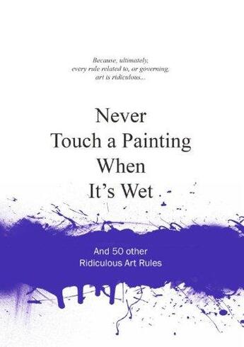 Couverture du livre « Never touch a painting when it's wet » de Van Gaalen Anneloes aux éditions Bis Publishers