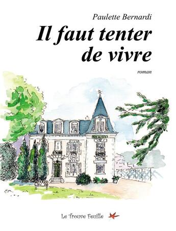 Couverture du livre « Il faut tenter de vivre » de Paulette Bernardi aux éditions Bookelis