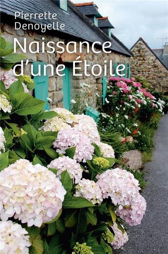 Couverture du livre « Naissance d'une étoile » de Denoyelle Pierrette aux éditions Librinova