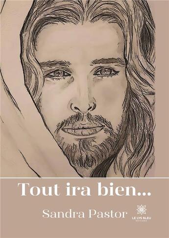 Couverture du livre « Tout ira bien... » de Pastor Sandra aux éditions Le Lys Bleu