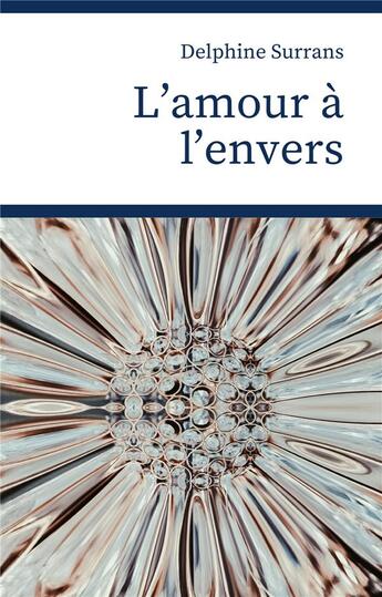 Couverture du livre « L'Amour à l'envers » de Delphine Surrans aux éditions Librinova