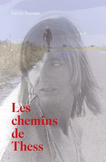 Couverture du livre « Les Chemins de Thess » de Patrick Mounaix aux éditions Librinova