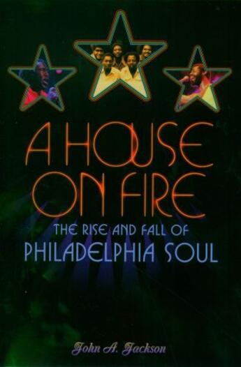 Couverture du livre « A House on Fire: The Rise and Fall of Philadelphia Soul » de Jackson John A aux éditions Oxford University Press Usa