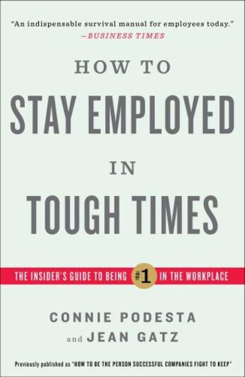 Couverture du livre « How to Stay Employed in Tough Times » de Podesta Connie aux éditions Touchstone