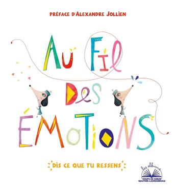 Couverture du livre « Au fil des émotions : dis ce que tu ressens » de Cristina Nunez Pereira et Rafael R. Valcarcel aux éditions Gautier Languereau