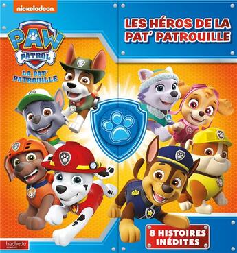 Couverture du livre « Les héros de la Pat'Patrouille » de  aux éditions Hachette Jeunesse