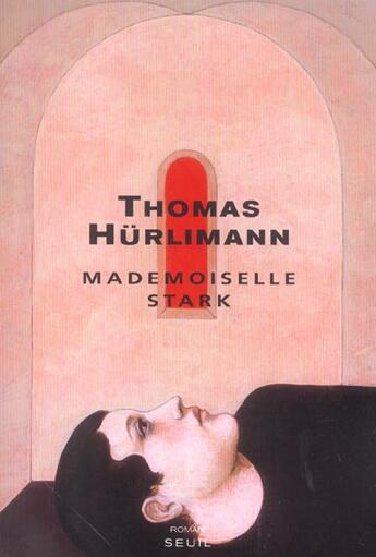 Couverture du livre « Mademoiselle stark » de Thomas Hurliman aux éditions Seuil