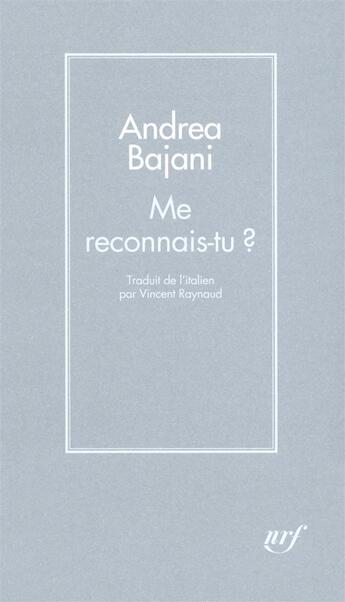 Couverture du livre « Me reconnais-tu ? » de Andrea Bajani aux éditions Gallimard