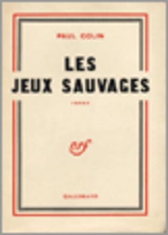 Couverture du livre « Les jeux sauvages » de Paul Colin aux éditions Gallimard (patrimoine Numerise)