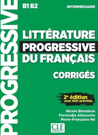 Couverture du livre « Litterature progressive du francais intermediaire corriges 2ed (édition 2019) » de Nicole Blondeau et Ferroudja Allouache et Marie-Francoise Ne aux éditions Cle International