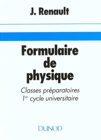 Couverture du livre « Formulaire de physique » de Jacques Renault aux éditions Dunod