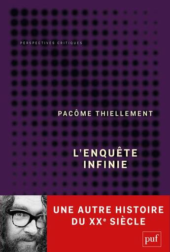 Couverture du livre « L'enquête infinie » de Pacome Thiellement aux éditions Puf