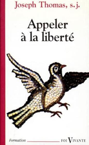 Couverture du livre « Appeler à la liberté » de Joseph Thomas aux éditions Cerf