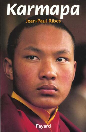 Couverture du livre « Karmapa » de Jean-Paul Ribes aux éditions Fayard