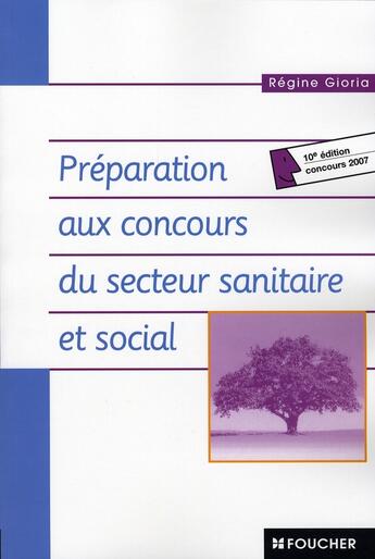 Couverture du livre « Préparation aux concours du secteur sanitaire et social (10e édition) » de Regine Gioria aux éditions Foucher