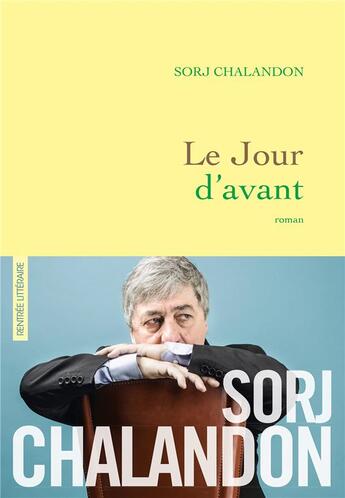 Couverture du livre « Le jour d'avant » de Sorj Chalandon aux éditions Grasset