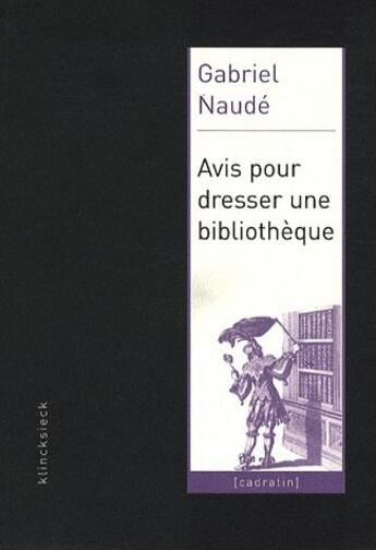 Couverture du livre « Avis pour dresser une bibliothèque » de Gabriel Naudé aux éditions Klincksieck