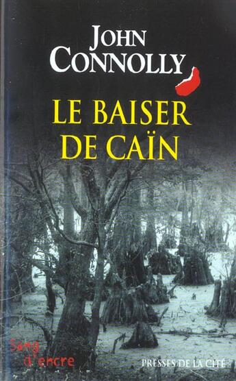 Couverture du livre « Le baiser de cain » de John Connolly aux éditions Presses De La Cite