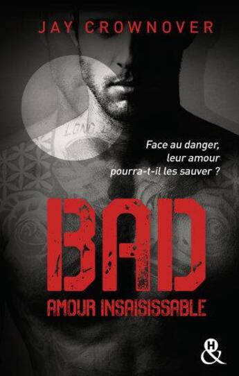 Couverture du livre « Bad Tome 5 ; amour insaisissable » de Jay Crownover aux éditions Harlequin