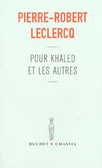 Couverture du livre « Pour khaled et les autres » de Leclercq P-R. aux éditions Buchet Chastel