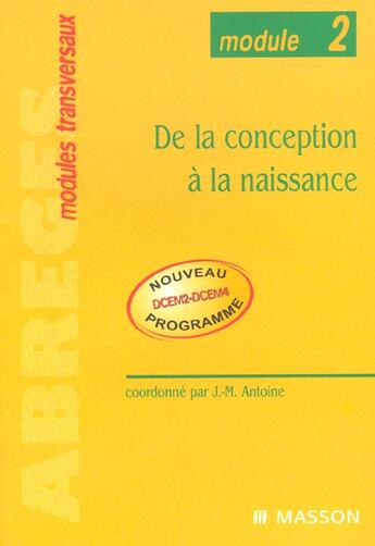 Couverture du livre « De la conception a la naissance ; module 2 » de Jean-Louis Benifla et Bruno Carbonne et Jean-Marie Antoine et Nathalie Chabert-Buffet et Didier David et Elefant aux éditions Elsevier-masson