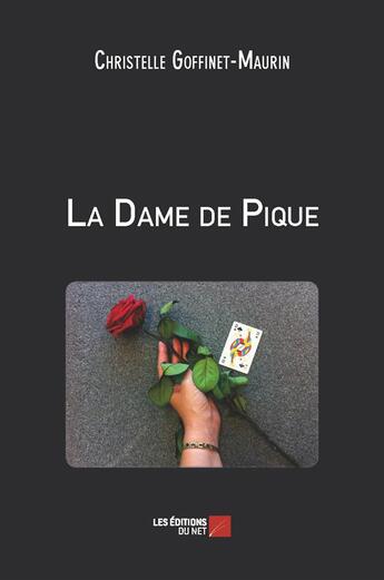 Couverture du livre « La dame de pique » de Christelle Goffinet-Maurin aux éditions Editions Du Net