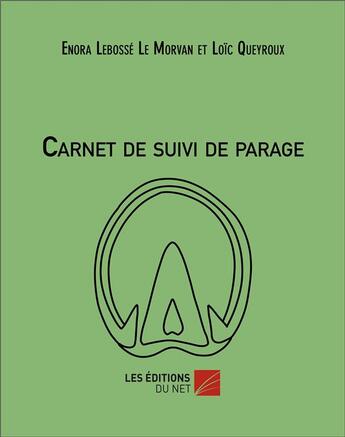 Couverture du livre « Carnet de suivi de parage » de Enora Lebosse Le Morvan aux éditions Editions Du Net