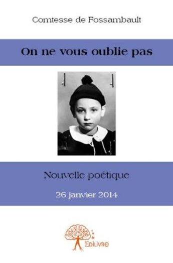 Couverture du livre « On ne vous oublie pas - nouvelle poetique 26 janvier 2014 » de De Fossambault C. aux éditions Edilivre