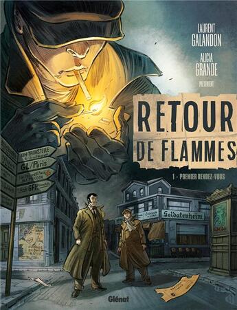 Couverture du livre « Retour de flammes Tome 1 : premier rendez-vous » de Laurent Galandon et Alicia Grande aux éditions Glenat