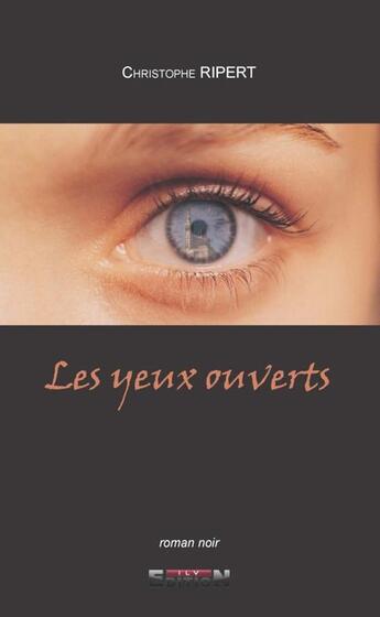 Couverture du livre « Les yeux ouverts » de Christophe Ripert aux éditions Inlibroveritas