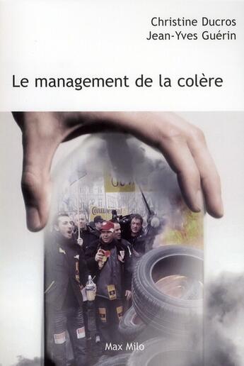 Couverture du livre « Le management de la colère » de Jean-Yves Guerin et Christine Ducros aux éditions Max Milo