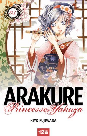 Couverture du livre « Arakure, princesse Yakuza Tome 3 » de Kiyo Fujiwara aux éditions 12 Bis