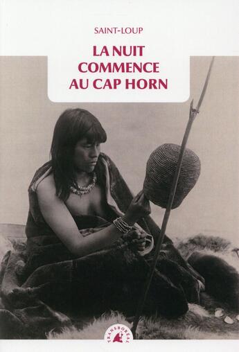 Couverture du livre « La nuit commence au cap Horn » de Saint-Loup aux éditions Transboreal