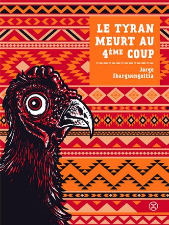 Couverture du livre « Le tyran meurt au 4ème coup » de Jorge Ibarguengoitia aux éditions Le Tripode