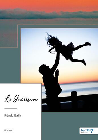 Couverture du livre « La guérison » de Renald Bailly aux éditions Nombre 7