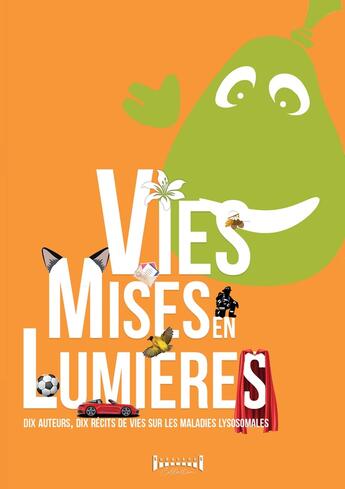 Couverture du livre « Vies mises en lumières : Dix auteurs, dix récits de vies sur les maladies lysosomales » de Collectif Sudarènes aux éditions Imaginary Edge