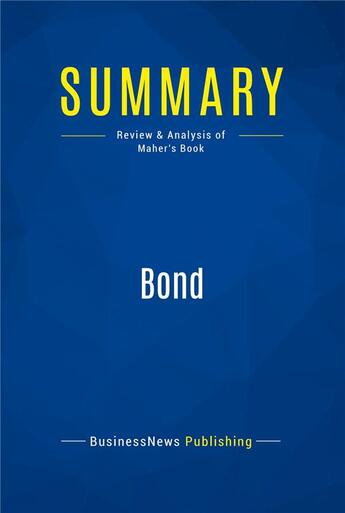 Couverture du livre « Summary : bond (review and analysis of Maher's book) » de  aux éditions Business Book Summaries