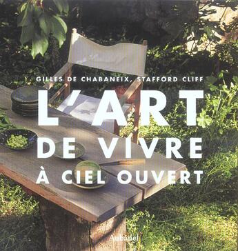 Couverture du livre « Art De Vivre A Ciel Ouvert (L') » de Cliff/De Chabaneix aux éditions La Martiniere
