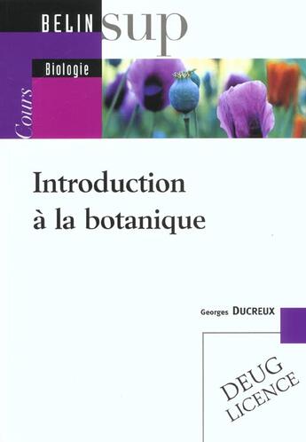 Couverture du livre « Introduction a la botanique - cours » de Ducreux/Le Guyader aux éditions Belin Education