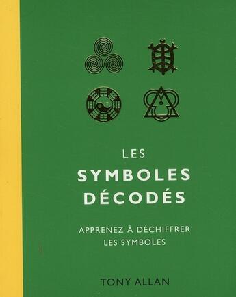 Couverture du livre « Les symboles décodés » de Allan Tony aux éditions Courrier Du Livre