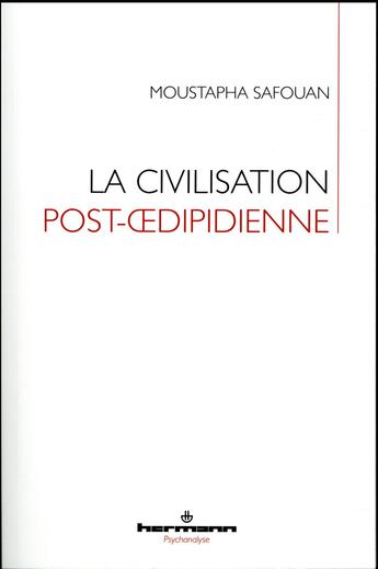 Couverture du livre « La civilisation post-oedipidienne » de Moustapha Safouan aux éditions Hermann